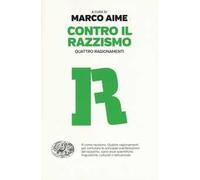 Contro il razzismo. Quattro ragionamenti