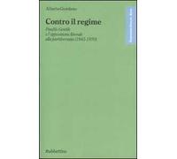 Contro il regime. Panfilo gentile e l'opposizione liberale alla partitocrazia (1945-1970)