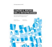Libri Vannelli Giovangiuseppe - Contro Il Rischio Della Ricostruzione. Verso Teo