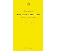 Contro il sentito dire. Psicoanalisi, psichiatria e politica