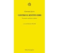 Contro il sentito dire. Psicoanalisi, psichiatria e politica