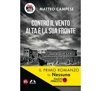 Contro il vento alta è la sua fronte - Campese Matteo