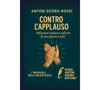 CONTRO L’APPLAUSO: Riflessioni semiserie sull’arte di non piacere a tutti