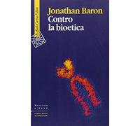 Contro la bioetica