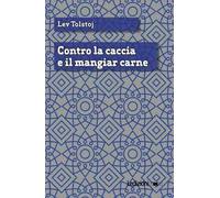 Contro la caccia e il mangiar carne