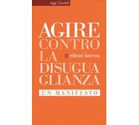 Contro la disuguaglianza. Un manifesto