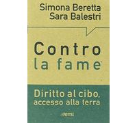 Contro la Fame. Diritto al Cibo, Accesso alla Terra