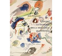 Contro la filosofia della meccanica quantistica