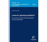 Contro la «giustizia predittiva». Per una lettura conservativa del principio di certezza del diritto