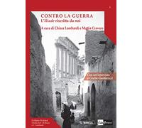 Contro la guerra. L'«Iliade» riscritta da noi