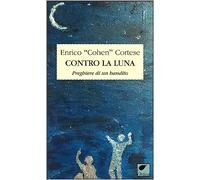 Contro la luna. Preghiere di un bandito