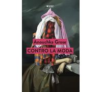 CONTRO LA MODA - GROSE ANOUCHKA - Wudz Edizioni