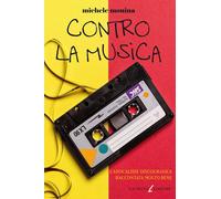 Contro la musica. L'apocalisse discografica raccontata molto bene [Paperback] Mo