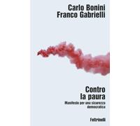 Contro la paura. Manifesto per una sicurezza democratica