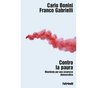 Contro la paura. Manifesto per una sicurezza democratica
