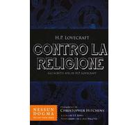 Contro la religione. Gli scritti atei di H. P. Lovecraft