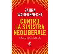 Contro la sinistra neoliberale