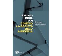 Contro la società dell'angoscia. Speranza e rivoluzione