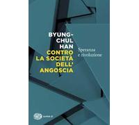 Contro la società dell'angoscia. Speranza e rivoluzione