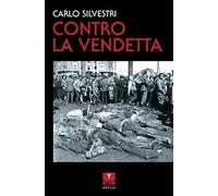 Contro la vendetta [Paperback] [Jun 25, 2025] Silvestri, Carlo