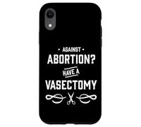 Contro l'aborto? Avere una vasectomia - Diritti delle donne Custodia per iPhone XR