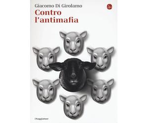 Contro l'antimafia [Feb 18, 2016] Di Girolamo, Giacomo