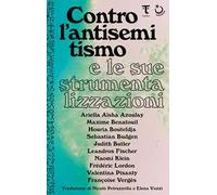 Contro l'antisemitismo e le sue strumentalizzazioni