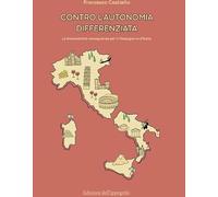 Contro l'autonomia differenziata. Le drammatiche conseguenze per il Mezzogiorno d'Italia