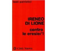 Contro le eresie (Vol. 1)