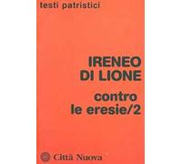 Contro le eresie. Vol. 2