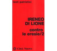Contro le eresie (Vol. 2) [Paperback] [May 31, 2009] Ireneo di Lione (sant') and