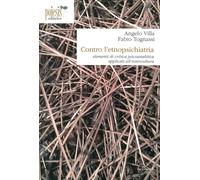 Contro l'Etnopsichiatria. Elementi di Critica Psicoanalitica Applicati all'Inter