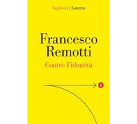 Contro l'identità - Remotti Francesco