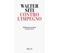 Contro l'impegno. Riflessioni sul Bene in letteratura