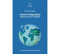 Contro l'integrazione. Ripensare la mobilità