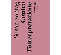 Contro l'interpretazione e altri saggi