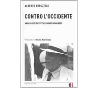 Contro l'Occidente. Analfabeti di tutto il mondo uniamoci