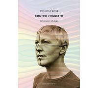 Contro l'oggetto. Conversazioni sul design