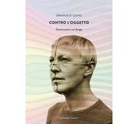Contro l'oggetto. Conversazioni sul design