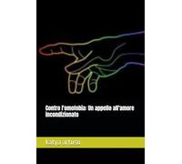 contro l'omofobia: Un appello all'amore incondizionato