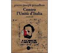 Contro l'Unità d'Italia. Articoli scelti