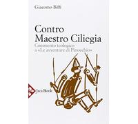 Contro Maestro Ciliegia. Commento teologico a «Le avventure di Pinocchio»