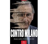 CONTRO MILANO - BARBACETTO GIANNI - PAPERFIRST