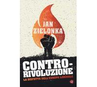 Contro-rivoluzione. La sfida all'Europa liberale