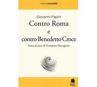 Contro Roma e contro Benedetto Croce