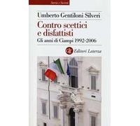 Contro scettici e disfattisti. Gli anni di Ciampi 1992-2006