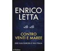 Contro venti e maree – Idee sull'Europa e sull'Italia. Conversazione con Sébastien Millard