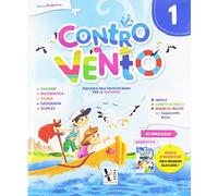 Contro vento. Per la Scuola elementare (Vol. 1)
