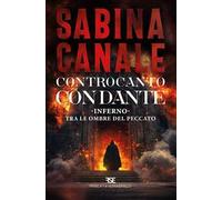Controcanto con Dante. Inferno. Tra le ombre del peccato