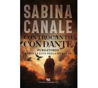 Controcanto con Dante. Purgatorio. Verso la luce della speranza